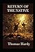 The Return of the Native(illustrated Edition)