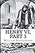 Henry VI, Part 3 Illustrated