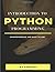 Introduction to Python Programming: Beginner to Advanced, Practical Guide, Tips and Tricks, Easy and Comprehensive