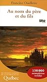 Au nom du père et du fils by Francine Ouellette Au nom du père et du fils by Francine Ouellette