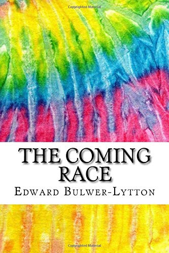 The Coming Race: Includes MLA Style Citations for Scholarly Secondary Sources, Peer-Reviewed Journal Articles and Critical Essays