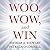 Woo, Wow, and Win Lib/E: Service Design, Strategy, and the Art of Customer Delight