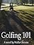 Golfing 101: a novel