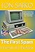 The First Spam: The Email, Not The Meat