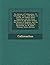 The Hymns of Callimachus, Tr. Into Engl. Verse, with Notes. to Which Are Added, Select Epigrams, and the Coma Berenices of the Same Author, Six Hymns