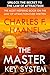 The Master Key System: The Classic That Laid The Foundation For The Laws of Attraction And The Seven Laws of Success