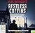 Restless Coffins: 3 (J.T. Ellington)