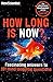 How Long is Now?: Fascinating answers to 191 Mind-boggling questions