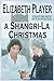 A Shangri-La Christmas by Elizabeth Player