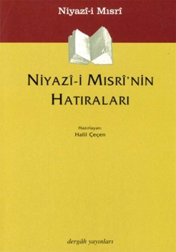 Niyazî-i Misrî'nin Hatiralari (Paperback)