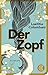 Der Zopf: Roman (Fischer TaschenBibliothek)