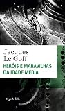 Herois e maravilh...