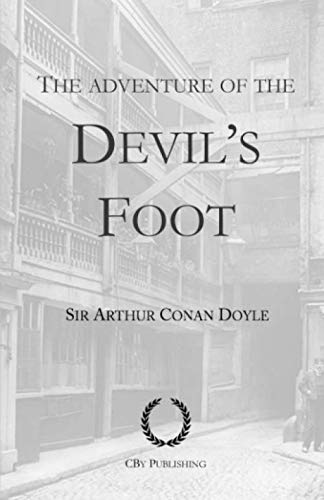 The Adventure of the Devil’s Foot: From His Last Bow, a Sherlock Holmes story