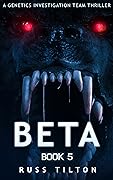 BETA: A Genetics Investigation Team Thriller