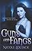 Guns and Fangs: A Paranormal Romance Novella