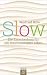 Slow by Winfried Hille