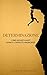 Determinazione: Come andare avanti quando vorreste rinunciare (Italian Edition)