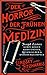 Der Horror der frühen Medizin. Joseph Listers Kampf gegen Kurpfuscher, Quacksalber & Knochenklempner