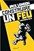 CONSTRUIRE UN FEU