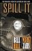 Spill It
