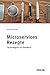 Microservices Rezepte: Technologien im Überblick (German Edition)