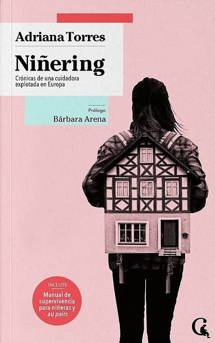 Niñering: Crónicas de una cuidadora explotada en Europa