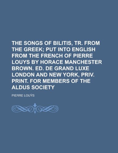 The songs of Bilitis, tr. from the Greek