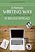 Il metodo writing way. Scrivere e pubblicare un libro. 10 regole efficaci