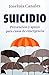 SUICIDIO. PREVENCION Y APOYO PARA CASOS DE EMERGENCIA (Spanish Edition)