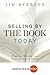 NTXB version: Selling by the BOOK Today: Timeless Wisdom in a Referral-based World