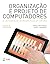Organização e Projeto de Computadores: a Interface Hardware/software