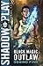 Shadow Play (Black Magic Outlaw)