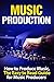 Music Production: How to Produce Music, The Easy to Read Guide for Music Producers Introduction