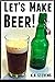 Let's Make Beer!