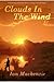 Clouds In The Wind: A passionately told story of danger, love and tragedy