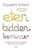 Eten, bidden, beminnen by Elizabeth Gilbert Eten, bidden, beminnen by Elizabeth Gilbert