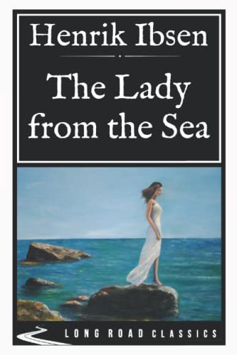 The Lady from the Sea: Long Road Classics Collection - Complete Text