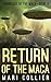 Return of the Maca (Chronicles of the Maca)