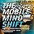 The Mobile Mind Shift: Engineer Your Business to Win in the Mobile Moment