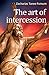 The Art of Intercession (Prayer Power Series)
