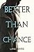 Better Than Chance (Better Than Stories)