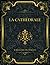 La Cathédrale: Joris-Karl Huysmans (French Edition)