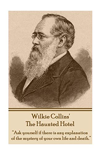 The Haunted Hotel: "Ask yourself if there is any explanation of the mystery of your own life and death."