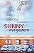 Sunny war gestern: Roman