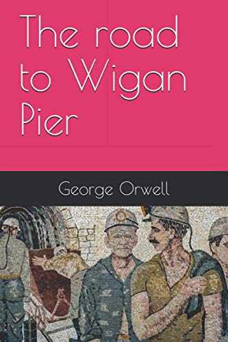 The road to Wigan Pier