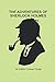 THE ADVENTURES OF SHERLOCK HOLMES: New Edition - The Adventures Of Sherlock Holmes by Sir Arthur Conan Doyle