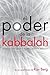El Poder de la Kabbalah: 13 principios para superar los desafíos y alcanzar la realización (Spanish Edition)