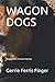 WAGON DOGS (The Laura Kate O'Connell Story)