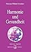 Harmonie und Gesundheit.