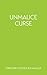 Unmalice Curse